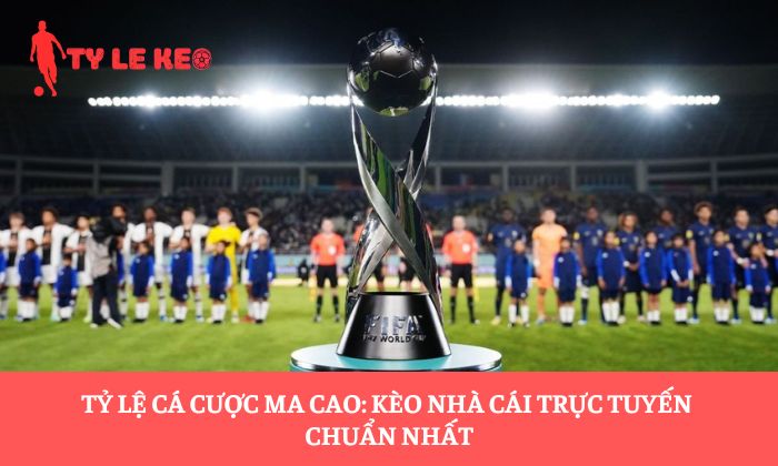 Tỷ lệ cá cược Ma Cao