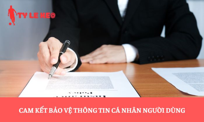 Cam kết bảo vệ thông tin cá nhân người dùng