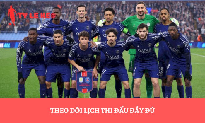 Theo dõi lịch thi đấu đầy đủ