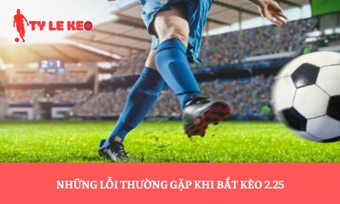 kèo 2.25