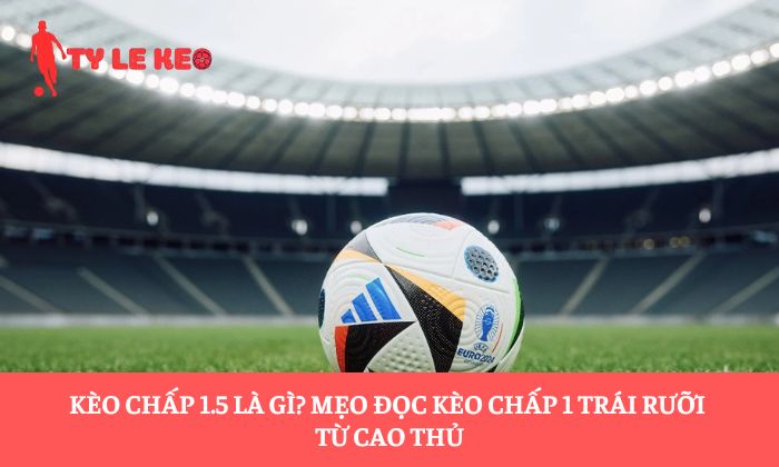 Kèo chấp 1.5
