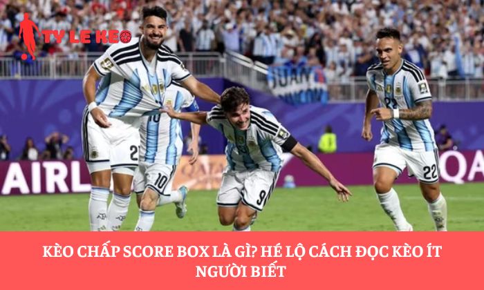 Kèo chấp Score Box