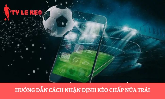kèo chấp nửa trái