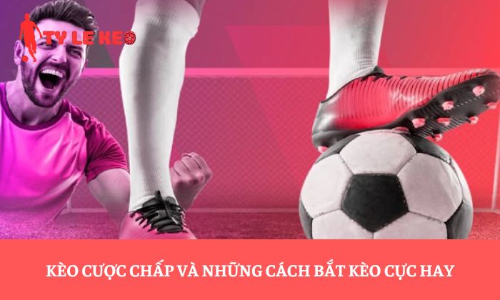 kèo cược chấp