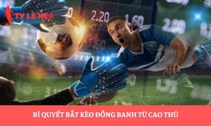 kèo đồng banh