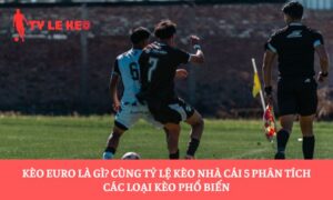Kèo Euro là gì