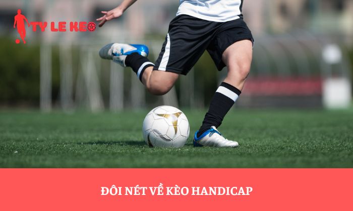 Đôi nét về kèo Handicap