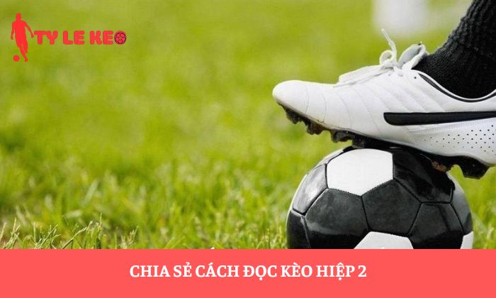 kèo hiệp 2