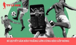 kèo lốp bóng