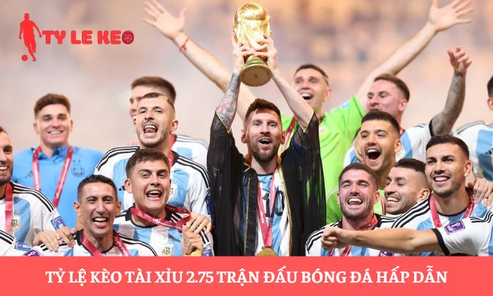 Kèo tài xỉu 2.75