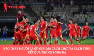 Kèo thay người