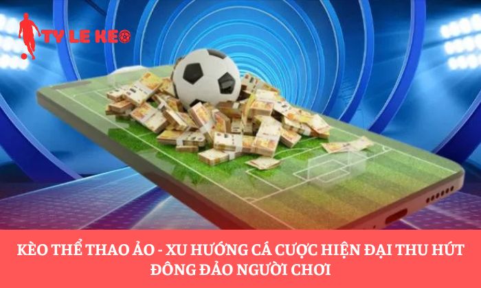 kèo thể thao ảo