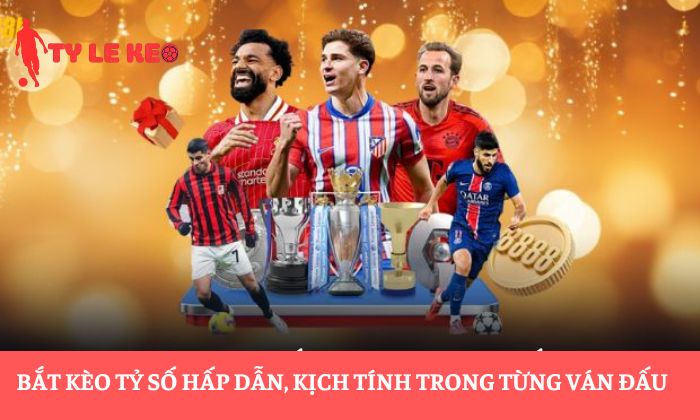 kèo tỷ số