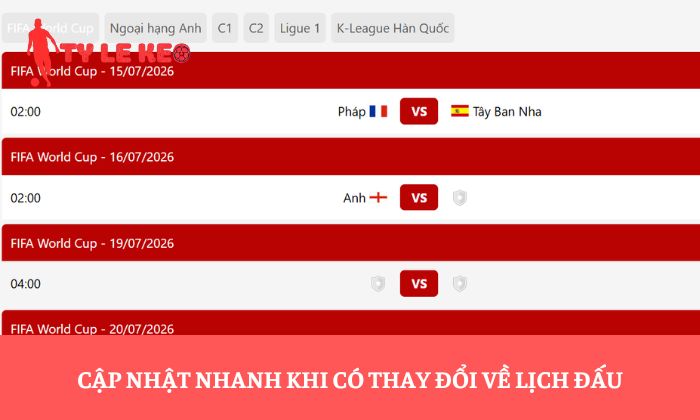 Cập nhật nhanh khi có thay đổi về lịch đấu